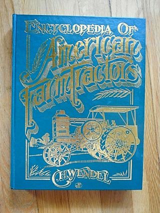 " Encyclopedia Of American Farm Tractors ",  C.  H Wendel,