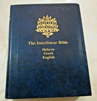 The Interlinear Bible: Hebrew - Greek - English; With Strong 