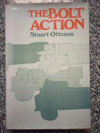 The Bolt Action By Stuart Otteson 1976 With Dustjacket