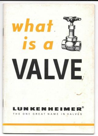 Vintage 1970 What Is A Valve - Lunkenheimer Valves Product Booklet