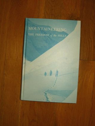 Mountaineering Freedom Of The Hills 1965 1st Edition 4th Printing