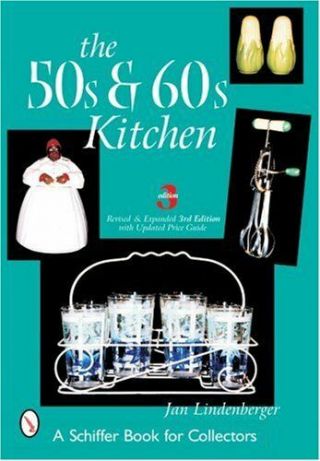 The 50s & 60s Kitchen: A Collectors Handbook And