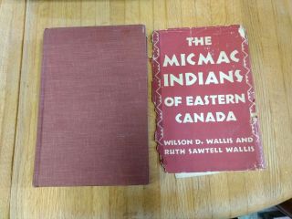 The Micmac Indians Of Eastern Canada By Wilson D.  Wallis - 1955 - Hardcover