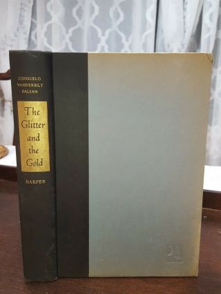 The Glitter And The Gold By Consuelo Vanderbilt Balsan First Edition 1952 Blue