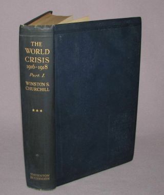 Winston S.  Churchill - The World Crisis: 1916 - 1918,  Part I,  First Edition