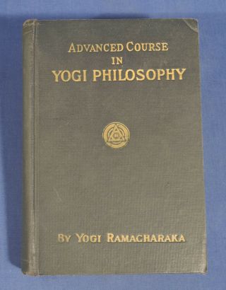 1905 Advanced Course In Yogi Philosophy And Oriental Occultism Yogi Ramacharaka