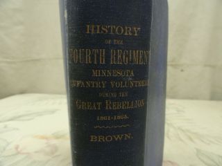 History Of The Fourth Regiment Of Minnesota Infantry Volunteers Brown 1892