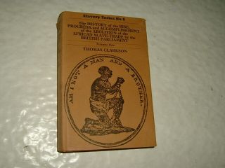 Thomas Clarkson Slavery Series History The Abolition African Slave Trade Vol 1