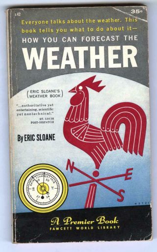 How You Can Forecast the Weather by Eric Sloane (Premier,  1 ' st Prnt Jan 1957,  PB 2