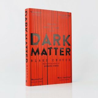 Blake Crouch: Dark Matter - First Edition - Limited - Signed & Numbered