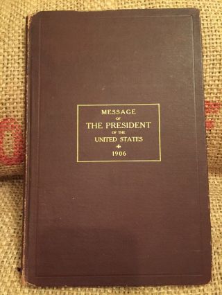 Message From The President Congress 1906 Theodore Roosevelt Book State Of Union