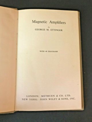 Magnetic Amplifiers,  by George N,  Ettinger - 1953 - First Ed,  Vtg,  H/C Book 3