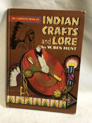 W.  Ben Hunt The Golden Book Of Indian Crafts And Lore Simon & Schuster 1954