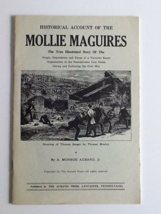 Historical Account Of The Molly Maguires By A.  Monroe Aurand Jr.  - 32 Pages