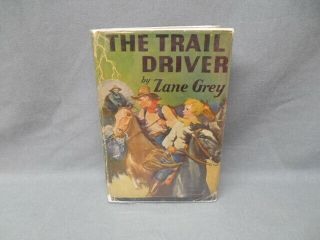 The Trail Driver By Zane Grey 1936
