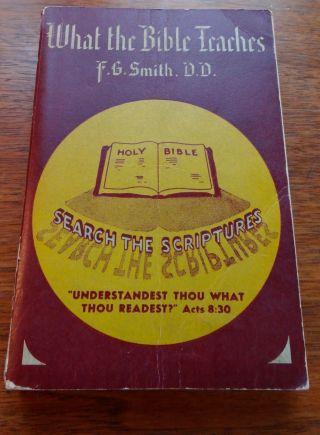 1920 What The Bible Teaches By F.  G.  Smith Dd Church In Prophesy & History Insert