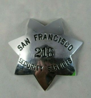 Vintage Metal San Francisco Security Service Badge 218