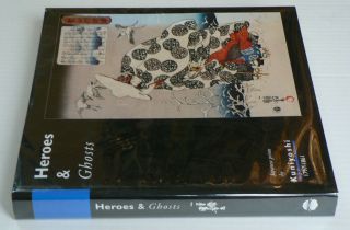 Heroes & Ghosts: Japanese Prints by Kuniyoshi 1797 - 1861 Hard Bound Dust Jacket 4