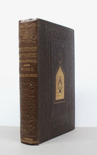 The Stones Of Venice By John Ruskin Volume Ii Sea Stories 1853 First Edition