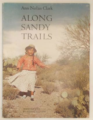 Along Sandy Trails Ann Nolan Clark A Day In Life Of Tohono O 