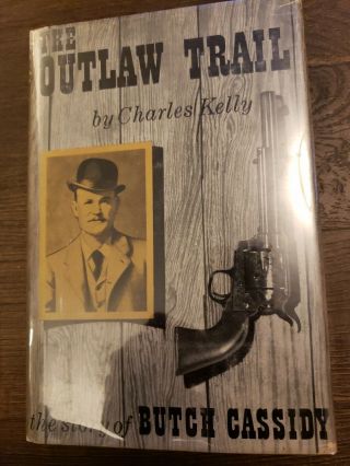The Outlaw Trail: Story Of Butch Cassidy By Charles Kelly Hb/dj C.  1959