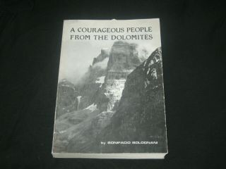 A Courageous People From The Dolomites By Bonifacio Bolognani 1984 Softcover