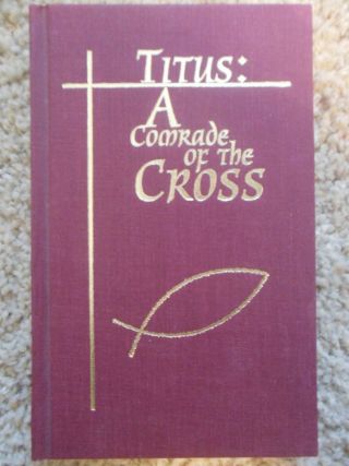 Titus A Comrade Of The Cross Lamplighter Publishing Never Read