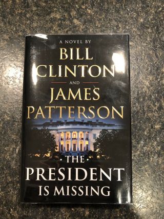 Bill Clinton & James Patterson Signed X 2 - The President Is Missing 1st Print