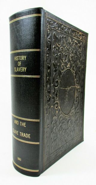 " The History Of Slavery And The Slave Trade " W.  O.  Blake 1860 Hardcover H.  Miller