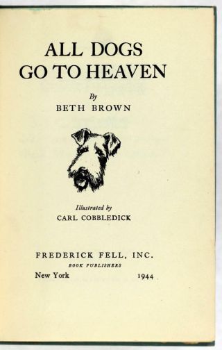 1944 All Dogs Go To Heaven Beth Brown Carl Cobbledick Don Bluth Film HC w/DJ 7