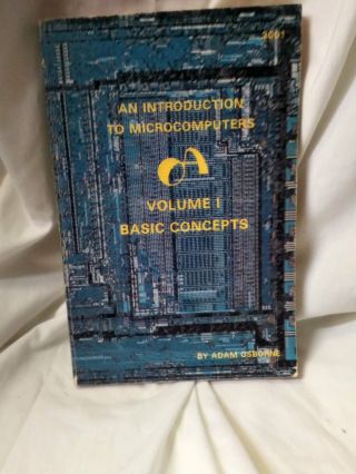 An Introduction To Microcomputers By Adam Osborne Vol 1 Basic Concepts Book