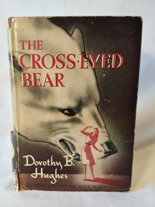 Dorothy Hughes The Cross - Eyed Bear Vintage Mystery (1940) Grosset & Dunlap Hb Dj