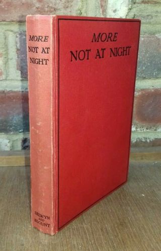 Christine Campbell Thomson - More Not At Night - Selwyn & Blount 1st 1926