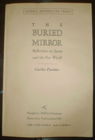 Carlos Fuentes Signed,  Advance Uncorrected Proof,  The Buried Mirror,  1992,  1st