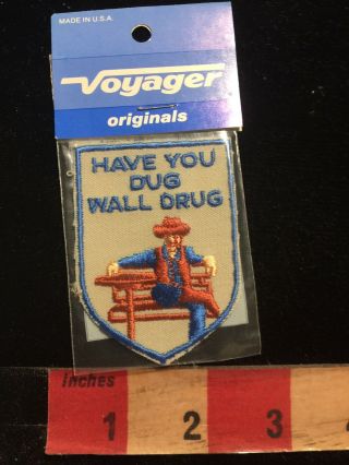 Vtg Voyager Have You Dug Wall Drug South Dakota Patch C86p