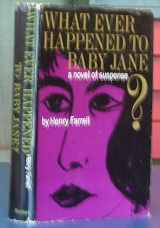 What Ever Happened To Baby Jane By Henry Farrell First Printing In Dj 1960