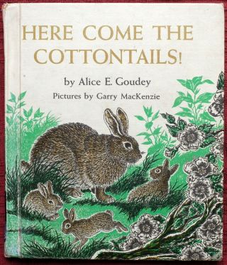 Vintage Here Come The Cottontails,  Alice E.  Goudey.  Hc.  1965.  1st Ed.