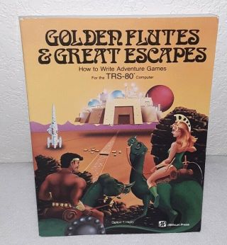 Golden Flutes And Great Escapes How To Write Adventure Games Trs - 80