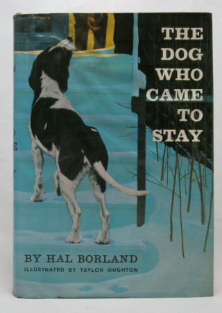 The Dog Who Came To Stay Signed By Hal Borland - First Edition,  Early Printing