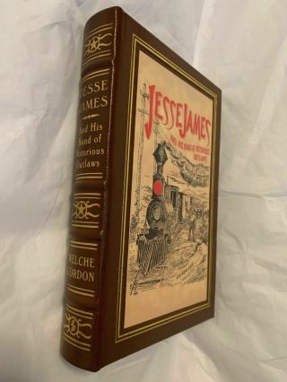 Jesse James And His Band Of Notorious Outlaws,  Welche Gordon.  Easton Press