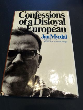 Confessions Of A Disloyal European,  By Jan Myrdal - 1968 - 1st Ed. ,  1st Prtg. ,  Vtg.