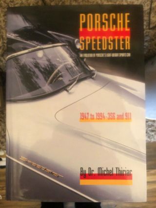 Michael Thiriar / Porsche Speedster The Evolution Of Porsche’s 1998