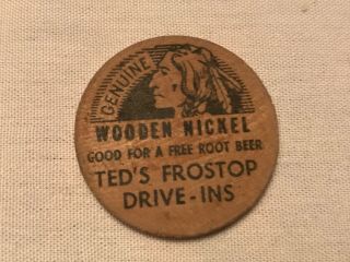Ted’s Frostop Root Beer Drive In Vintage Wooden Nickel