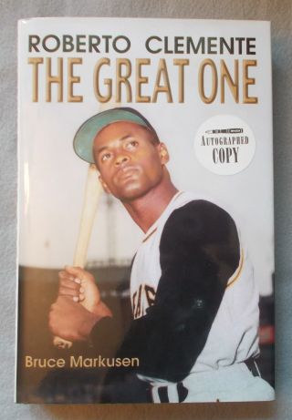 Roberto Clemente: The Great One By Bruce Markusen Signed First Edition Hardcover