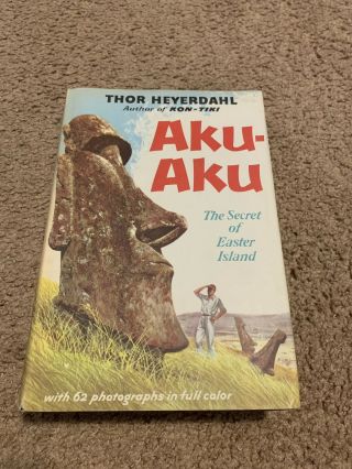 Aku - Aku :the Secret Of Easter Island By Thor Heyerdahl