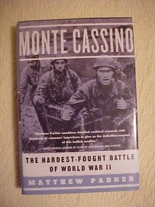Monte Cassino The Hardest Fought Battle Of World War Ii By Parker; History