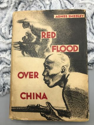 Red Flood Over China By Agnes Smedley 1934