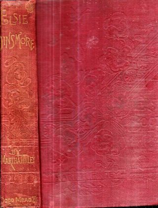 1896 Elsie Dinsmore Martha Finley Illustrated Classic Young Women Gift