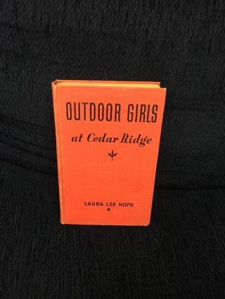 The Outdoor Girls At Cedar Ridge By Laura Lee Hope 1931 Vintage Hc Children 