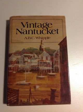 Vintage Nantucket By A B C Whipple Hb/dj 1st Printing 1978 Whaling,  Quakers